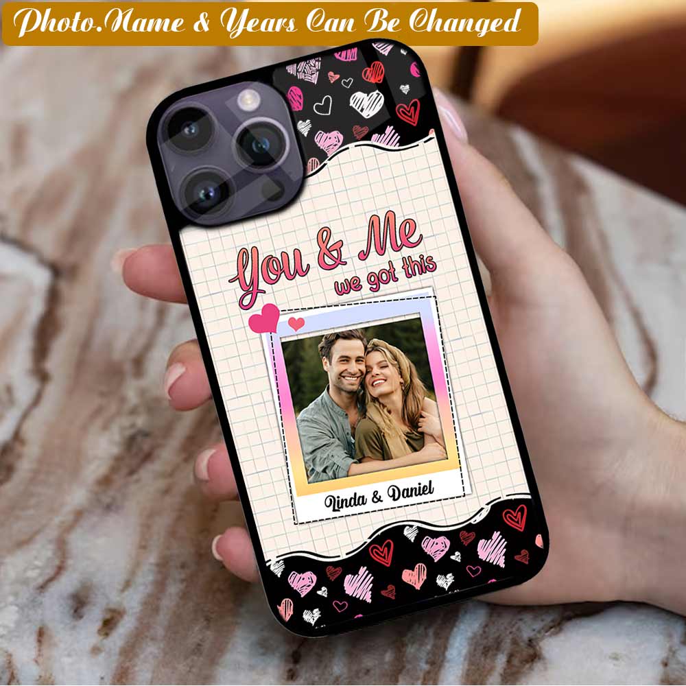 Lovely Valentine Upload Photo Gift, You _ Me We Got This Personalized Phone case phonecasecustom.com