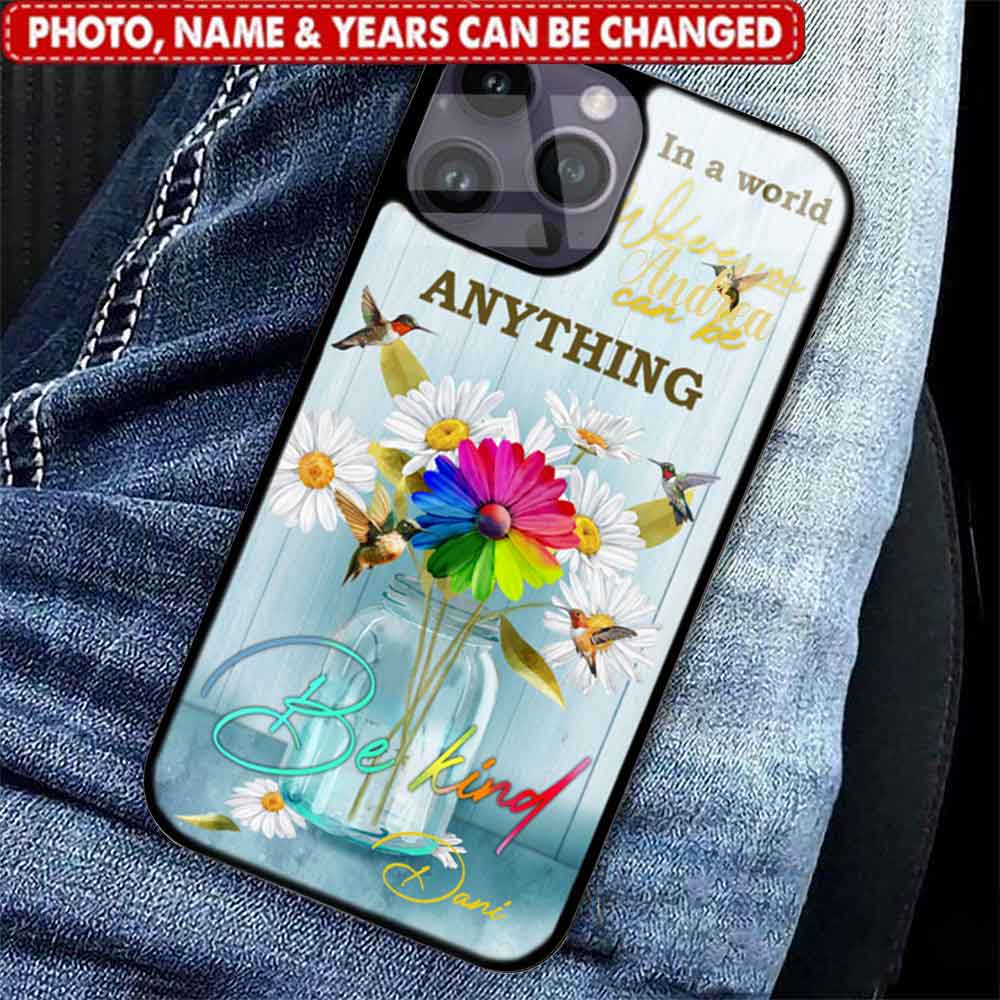 Personalize phone case your name Daisy In A World Where You Can Be Anything Be Kind a Gift For Friends Gift for Family, Daughter, Son