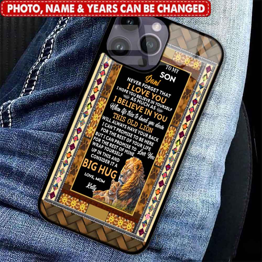 Lion To My Daughter / Son Never Forget That I Love You I Believe In Yo -  Phone Case Custom