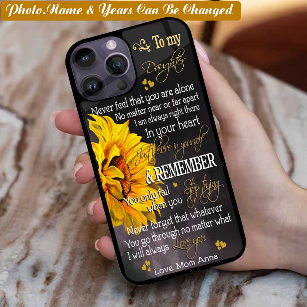 Sunflower Watercolor -To my daughter - Never feel that you are alone - Custom title, name - Gift for family, daughter, son Custom phone case 22062301