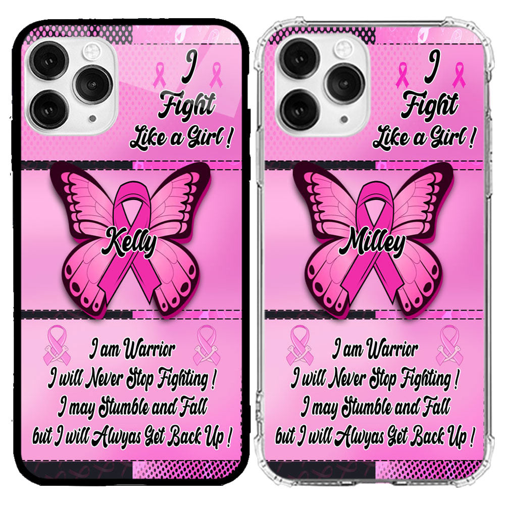 Breast Cancer Awareness I Fight Like A Girl I Am Warrior Gift Custom Phone case your Name