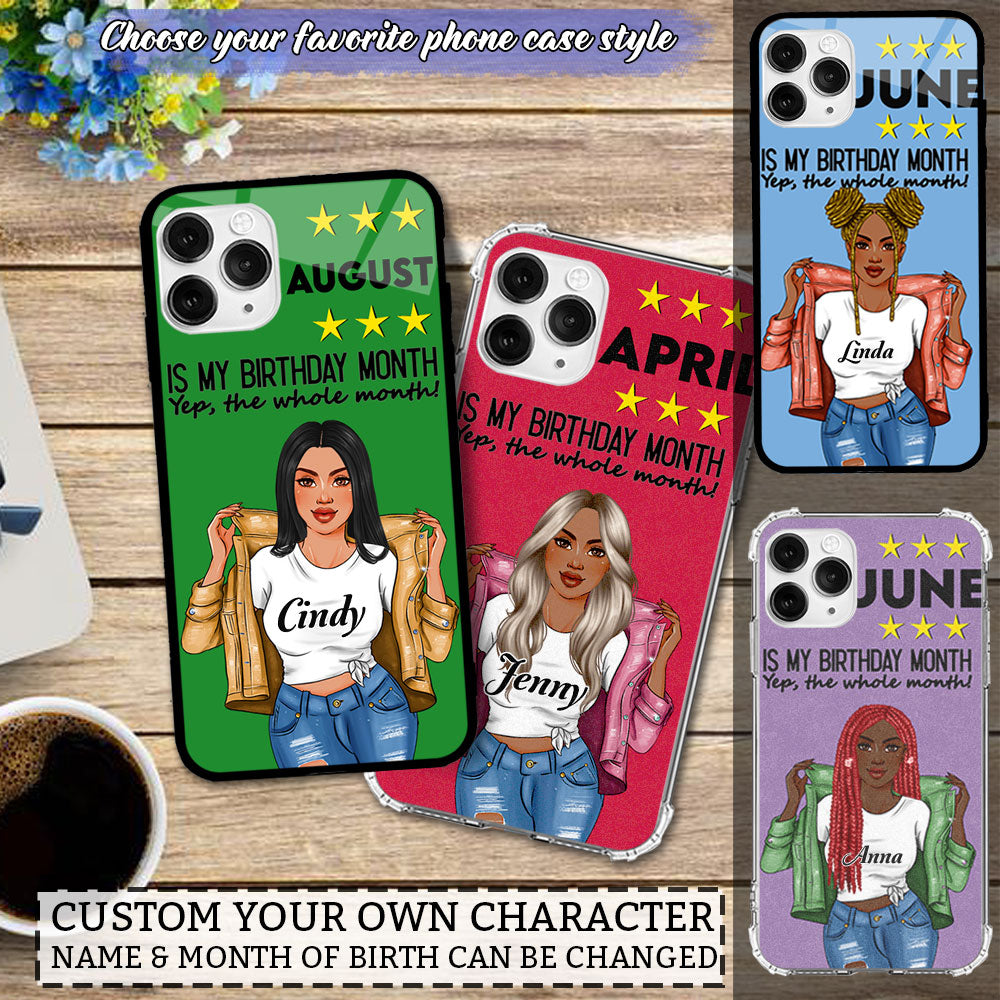 Month Birthday Queen, Yep, the whole month - Birthday Gift - Gift for you, for bestie, friend, family Custom Phone case